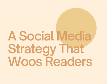 A Social Media Strategy That Woos Readers