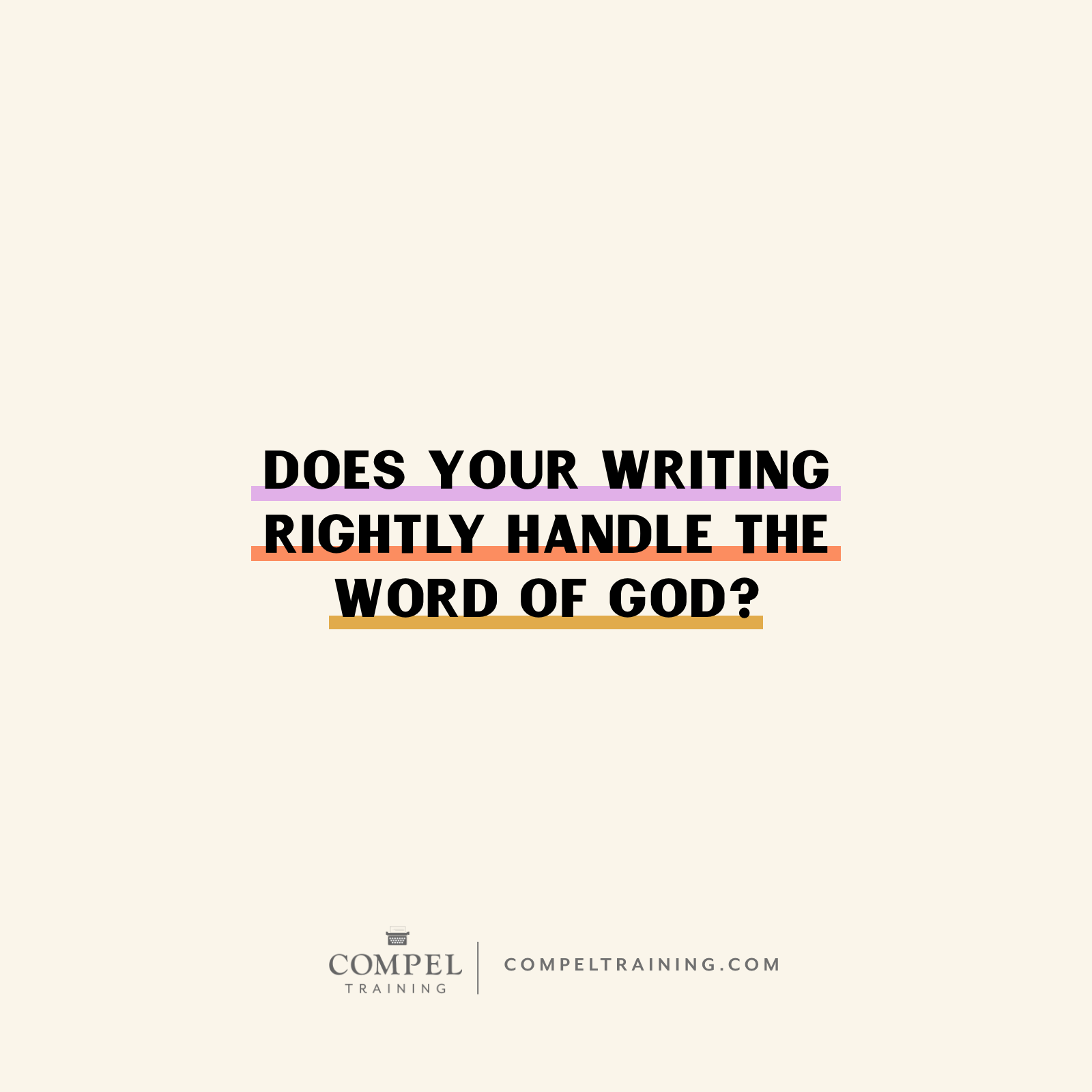 Does Your Writing Rightly Handle the Word of God?