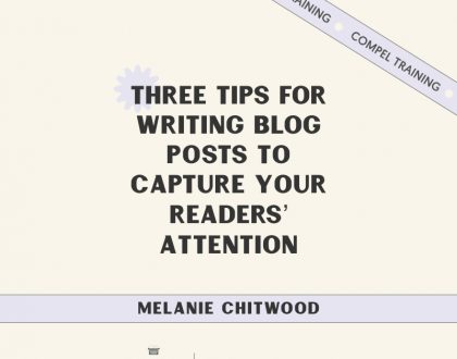 Three Tips for Writing Blog Posts To Capture Your Readers’ Attention