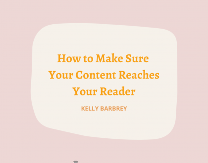 How to Make Sure Your Content Reaches Your Reader
